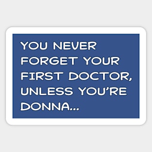 You Never Forget Your First Doctor Sticker